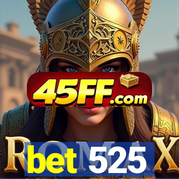 bet 525